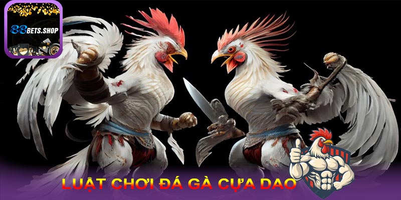 Luật chơi đá gà cựa dao tại 88bet